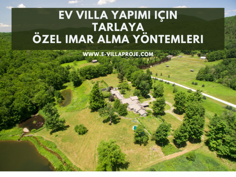 Ev Villa Yapımı İçin Özel İmar Nasıl Alınır, Tarlaya Özel İmar Alma